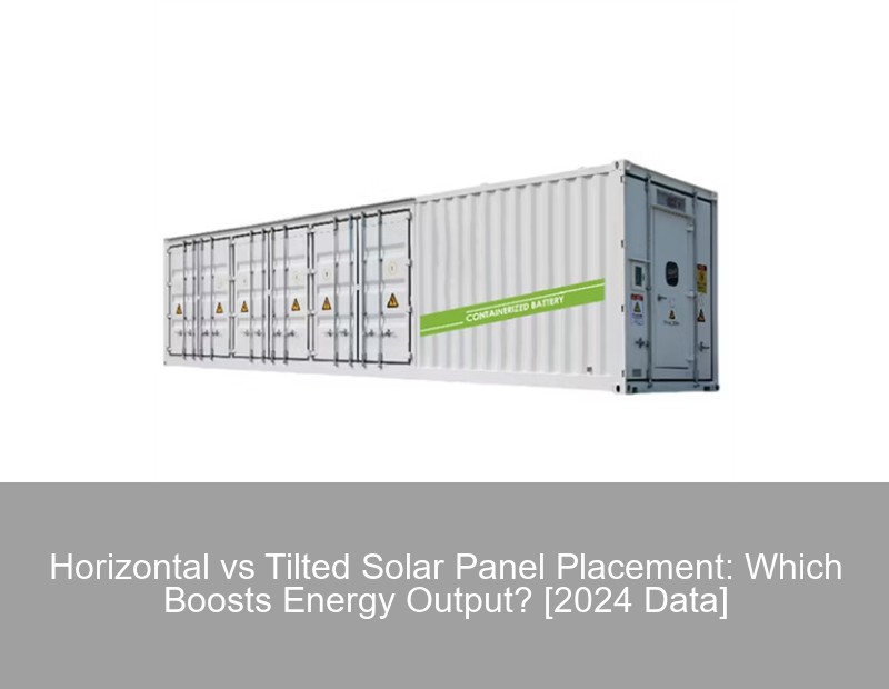 Horizontal vs Tilted Solar Panel Placement: Which Boosts Energy Output? [2024 Data] | Huijue Group